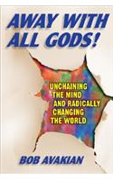 Away with All Gods!
