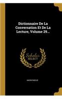 Dictionnaire de la Conversation Et de la Lecture, Volume 29...