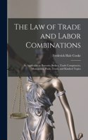The Law of Trade and Labor Combinations
