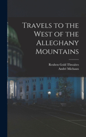 Travels to the West of the Alleghany Mountains