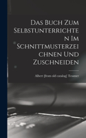 buch zum selbstunterrichten im schnittmusterzeichnen und zuschneiden