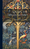 Lucian, the Syrian Satirist