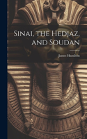 Sinai, the Hedjaz, and Soudan