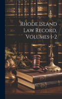 Rhode Island Law Record, Volumes 1-2