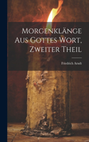 Morgenklänge aus Gottes Wort, Zweiter Theil