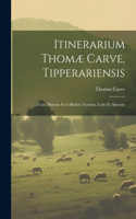 Itinerarium Thomæ Carve, Tipperariensis