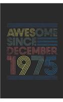 Awesome Since December 1975: Dotted Bullet Journal (6 X 9 -120 Pages) for Birthday Gift Idea