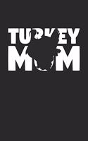 Turkey Mom Turkey Notebook - Gift for Animal Lovers - Turkey Journal