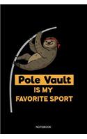 Pole Vault Is My Favorite Sport Notebook: Liniertes Notizbuch - Stabhochsprung Faultier Lustig Leichtathletik Hochsprung Stabspringer Sportler Geschenk