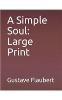 A Simple Soul: Large Print
