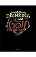 My Drinking Team Has A Golf Problem: 8 Column Ledger