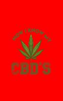 Now I Know My CBD's: Dot Grid Journal - Now I Know My CBDs Funny Cannabis Hemp Oil Cannabidiol Gift - Red Dotted Diary, Planner, Gratitude, Writing, Travel, Goal, Bullet