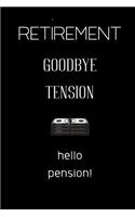 Retirement goodbye tension hello pension!