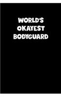 World's Okayest Bodyguard Notebook - Bodyguard Diary - Bodyguard Journal - Funny Gift for Bodyguard
