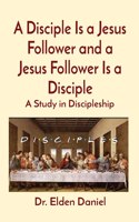 Disciple Is a Jesus Follower and a Jesus Follower Is a Disciple