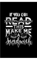 If You Can Read This Make Me A Sandwich