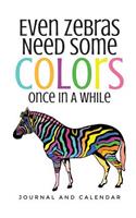 Even Zebras Need Some Colors Once in a While