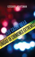 Los Casos de la Unidad de Crímenes Extremos