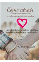 Como atrair, conquistar e manter o relacionamento dos sonhos
