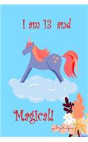 I Am 13 And Magical!: Thirteen Year Old Birthday Unicorn Present for Girls and Party Gift Lined Notebook Small 6 x 9 Size 120 pages