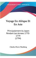 Voyage En Afrique Et En Asie: Principalement Au Japon Pendant Les Annees 1770-1779 (1794)