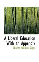 A Liberal Education with an Appendix