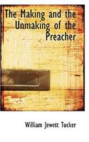 The Making and the Unmaking of the Preacher