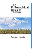 The Philosophical Basis of Theism