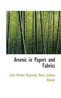 Arsenic in Papers and Fabrics