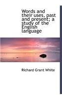Words and Their Uses, Past and Present; A Study of the English Language