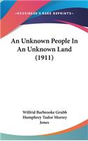 An Unknown People in an Unknown Land (1911)