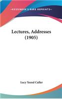 Lectures, Addresses (1905)