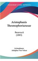 Aristophanis Thesmophoriazusae