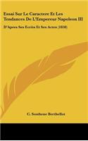 Essai Sur Le Caractere Et Les Tendances De L'Empereur Napoleon III