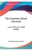 Grammar School Chronicle: June, 1879-June, 1880 (1880)