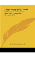 The Literature Of The Ten Principal Food Fishes Of The North Sea