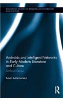 Androids and Intelligent Networks in Early Modern Literature and Culture