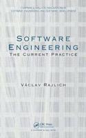 Software Engineering: The Current Practice (Chapman & Hall/CRC Innovations in Software Engineering and Software Development Series)