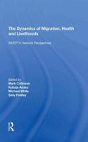 The Dynamics of Migration, Health and Livelihoods