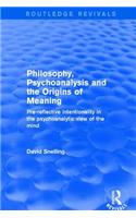 Philosophy, Psychoanalysis and the Origins of Meaning