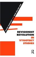 Revisionist Revolution in Vygotsky Studies