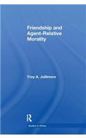 Friendship and Agent Relative Morality