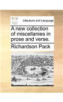 A New Collection of Miscellanies in Prose and Verse.