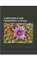 A New Paolo and Francesca; A Novel