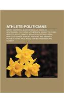Athlete-Politicians: Garry Kasparov, Alexis Arguello, Nawal El Moutawakel, Chi Cheng, Ato Boldon, Manny Pacquiao, Mirko Filipovi(English)