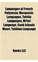 Languages of French Polynesia: Marquesic Languages, Tahitic Languages, M?ori Language, Cook Islands Maori, Tahitian Language