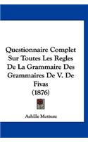Questionnaire Complet Sur Toutes Les Regles de La Grammaire Des Grammaires de V. de Fivas (1876)