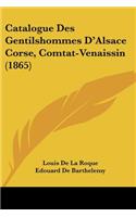 Catalogue Des Gentilshommes D'Alsace Corse, Comtat-Venaissin (1865)