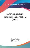 Anweisung Zum Schachspielen, Part 1-2 (1833)