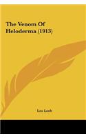 The Venom Of Heloderma (1913)